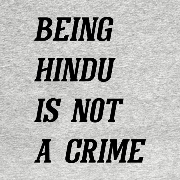 Being Hindu Is Not A Crime (Black) by Graograman